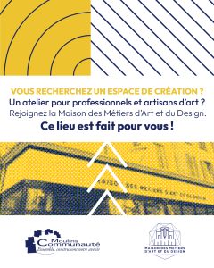 Appel à candidatures - Ateliers partagés à la Maison des Métiers d'Art et du Design