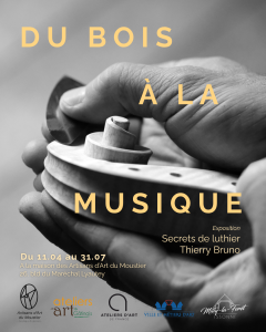 Exposition « Du bois à la musique – Secrets de luthier de Thierry Bruno »
